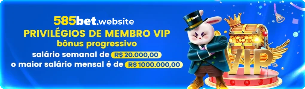 585bet Oficial - Registro 585 bet e ganhe um bônus de R$ 85 14 585bet Privilegios De Membro Vip