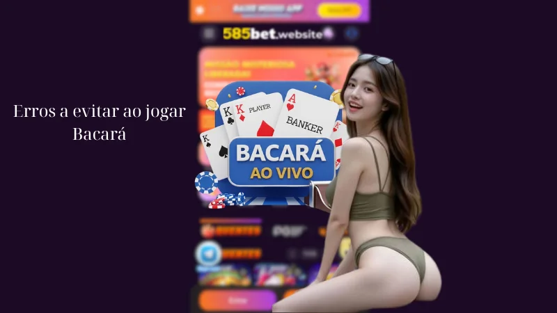 Erros a evitar ao jogar Bacará