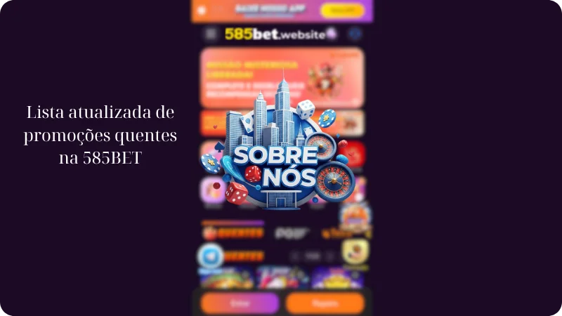 Lista atualizada de promoções quentes na 585BET