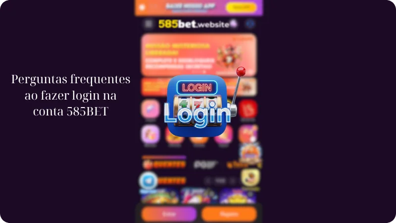 Login 585BET 6 Perguntas frequentes ao fazer login na conta 585BET