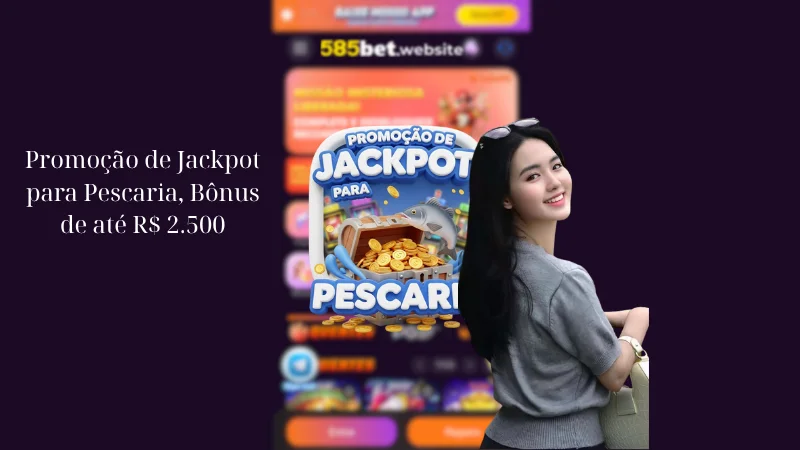 Promoção de Jackpot para Pescaria, Bônus de até R$ 2.500